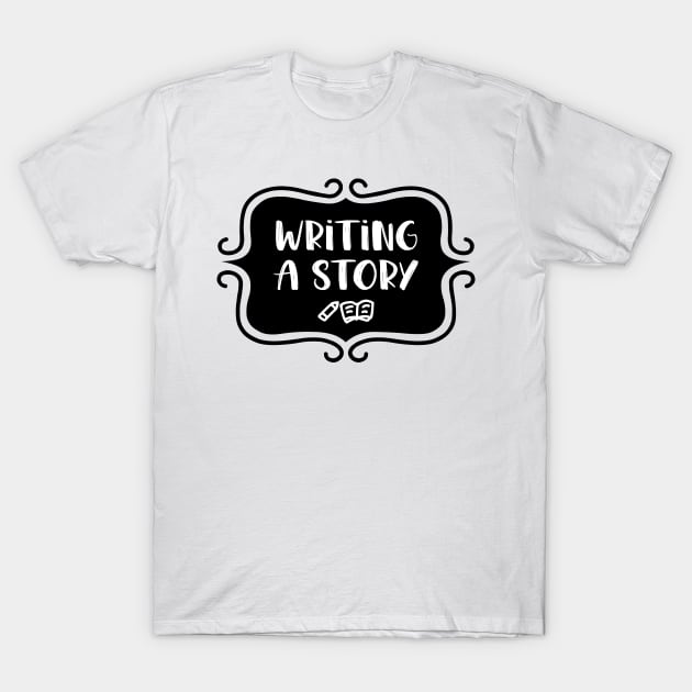 Writing a Story - Vintage Typography T-Shirt by TypoSomething